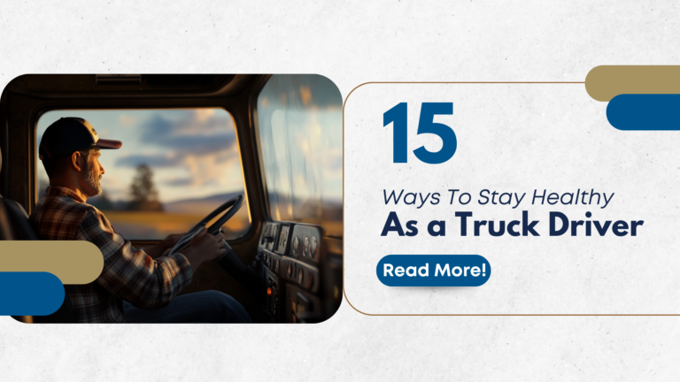 15 Ways To Stay Healthy As a Truck Driver